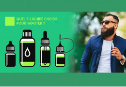 QUEL E-LIQUIDE CHOISIR ?