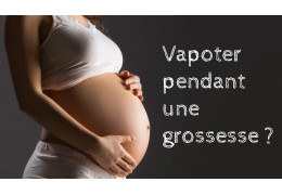 Vapoteuse et Femme enceinte, qu’en est-il ?